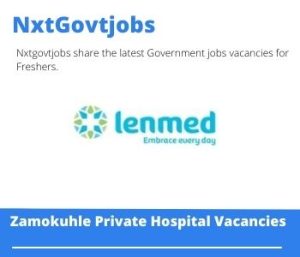 Zamokuhle Private Hospital Vacancies 2022 Apply Online | Unit Manager vacancies in Lenmed Hospitals