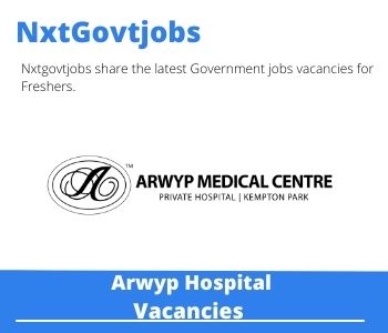 Arwyp Hospital Vacancies Update 2023 @Nxtgovtjobs