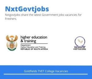 Goldfields TVET College Assistant Director Vacancies in Pretoria 2023