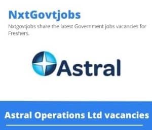 Astral Trainee Manager Vacancies in Johannesburg – Deadline 12 Jan 2024