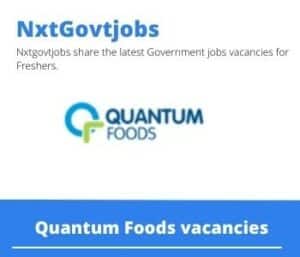 Quantum Foods Operations Accountant Vacancies in Pretoria – Deadline 22 Jan 2024