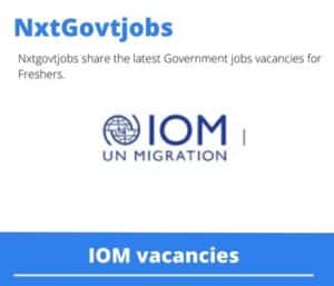 IOM Senior Project Assistant Migration & Health Vacancies in Pretoria – Deadline 11 Oct 2023