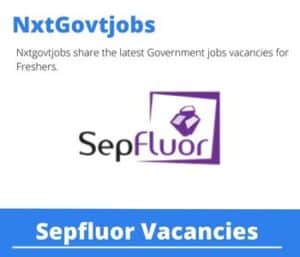 Sepfluor General Worker Vacancies in Centurion – Deadline 15 Sep 2023