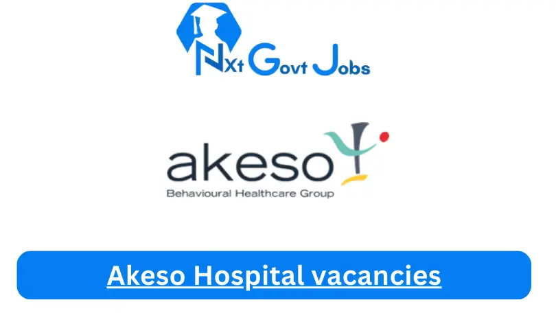 Akeso Hospital vacancies