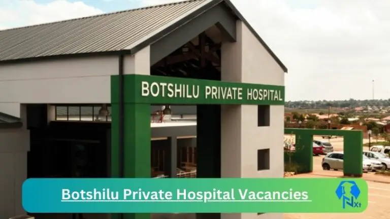 New Botshilu Private Hospital Vacancies 2024 @botshilu.co.za Career Portal