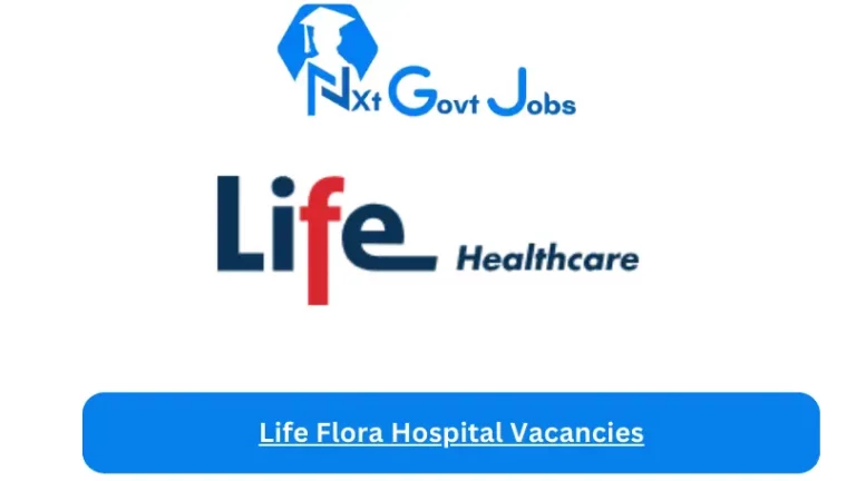 1x New Life Flora Hospital Vacancies 2024 @lifehealthcare.co.za Career Portal